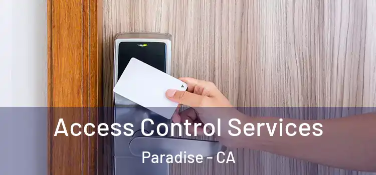 Access Control Services Paradise - CA
