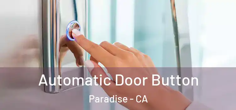 Automatic Door Button Paradise - CA