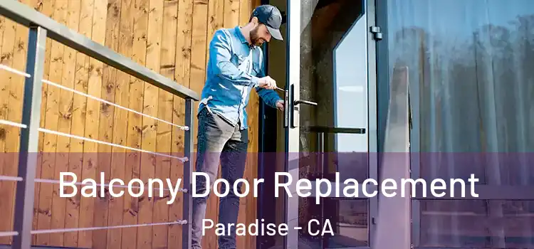  Balcony Door Replacement Paradise - CA