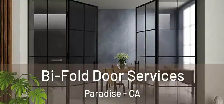 Bi-Fold Door Services Paradise - CA