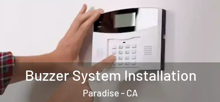 Buzzer System Installation Paradise - CA