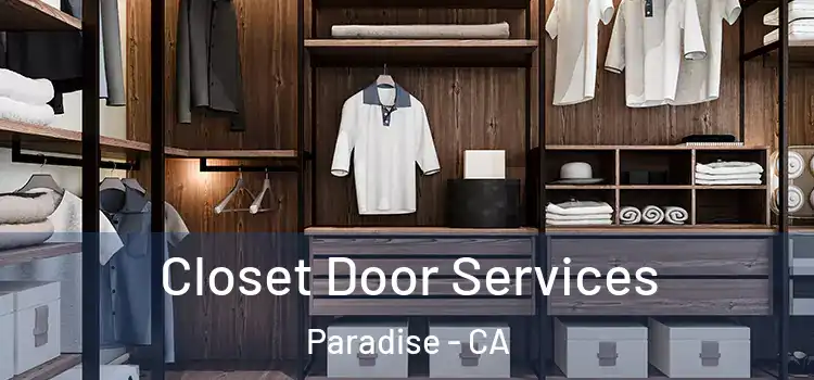 Closet Door Services Paradise - CA