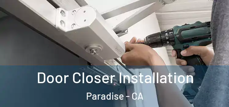 Door Closer Installation Paradise - CA