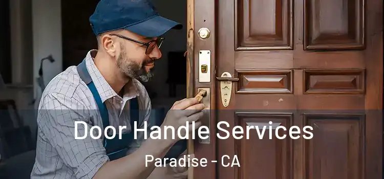Door Handle Services Paradise - CA