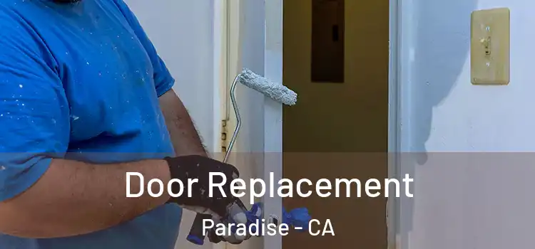 Door Replacement Paradise - CA