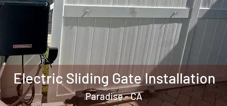 Electric Sliding Gate Installation Paradise - CA