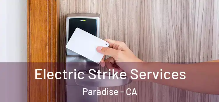  Electric Strike Services Paradise - CA