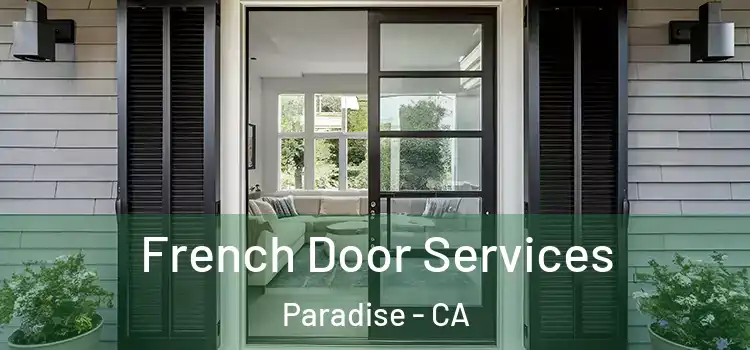 French Door Services Paradise - CA