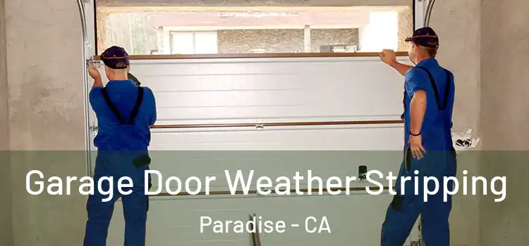  Garage Door Weather Stripping Paradise - CA