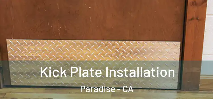Kick Plate Installation Paradise - CA