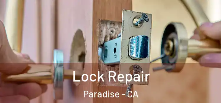 Lock Repair Paradise - CA