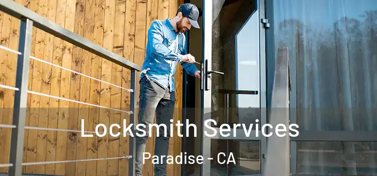  Locksmith Services Paradise - CA