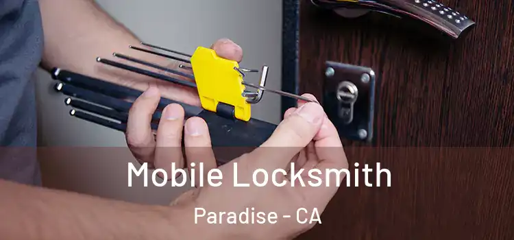 Mobile Locksmith Paradise - CA