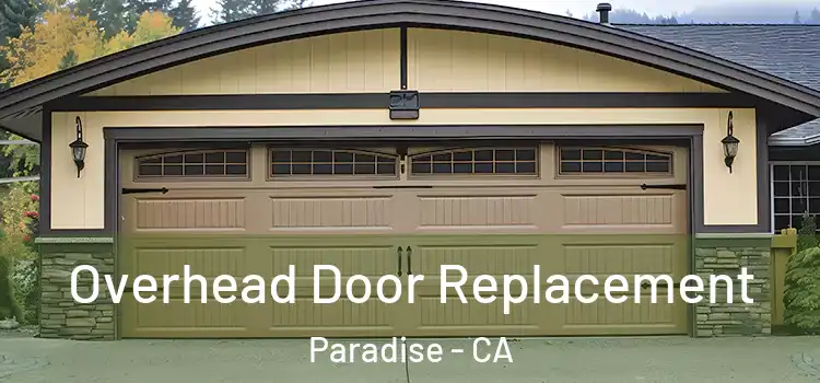  Overhead Door Replacement Paradise - CA