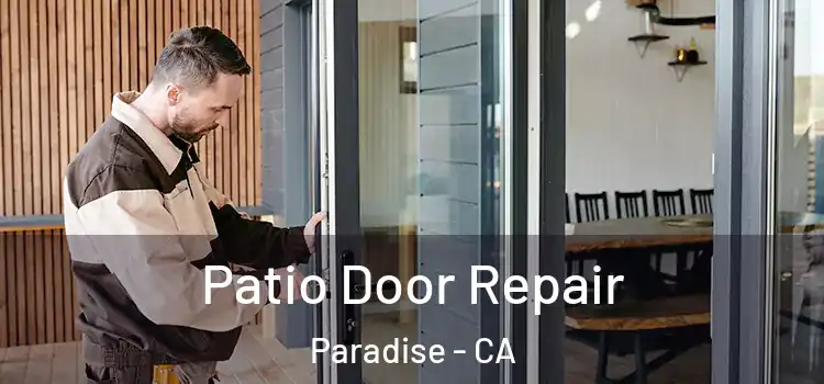 Patio Door Repair Paradise - CA