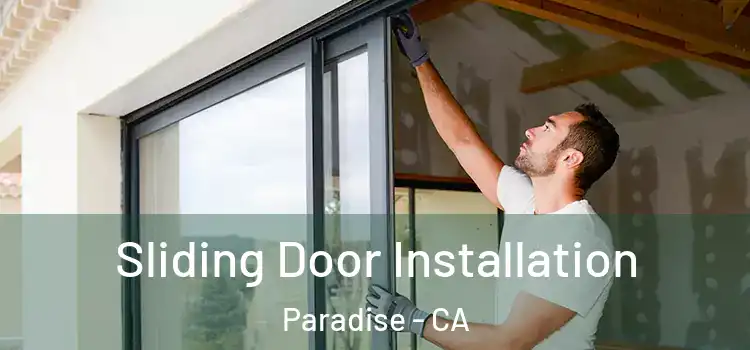 Sliding Door Installation Paradise - CA