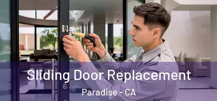  Sliding Door Replacement Paradise - CA