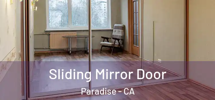  Sliding Mirror Door Paradise - CA