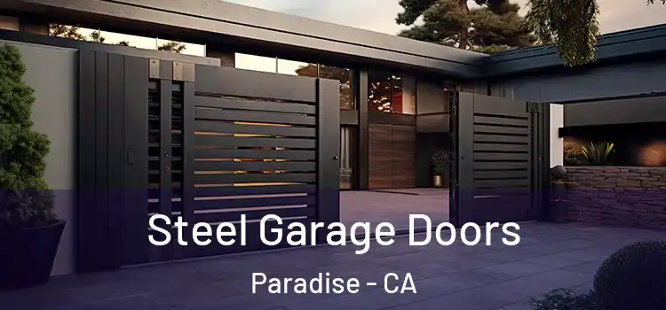 Steel Garage Doors Paradise - CA